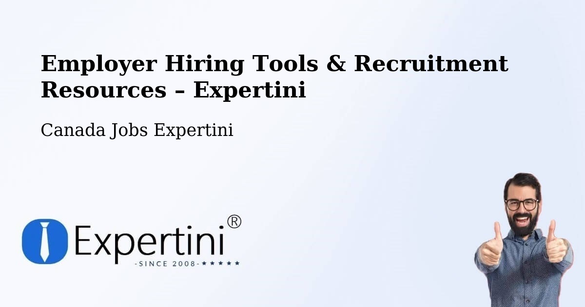 Employer Hiring Tools & Recruitment Resources – Gimli - Gimli, Canada Jobs Expertini