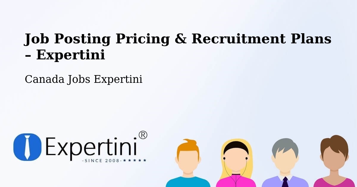 Job Posting Pricing & Recruitment Plans – Gimli - Gimli, Canada Jobs Expertini